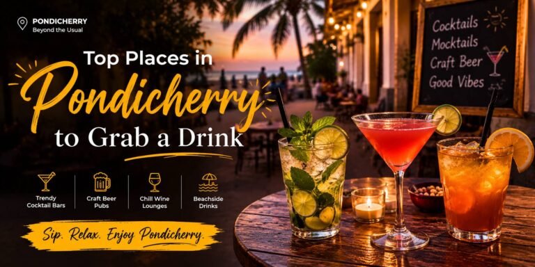 Top Places in Pondicherry to Grab a Drink